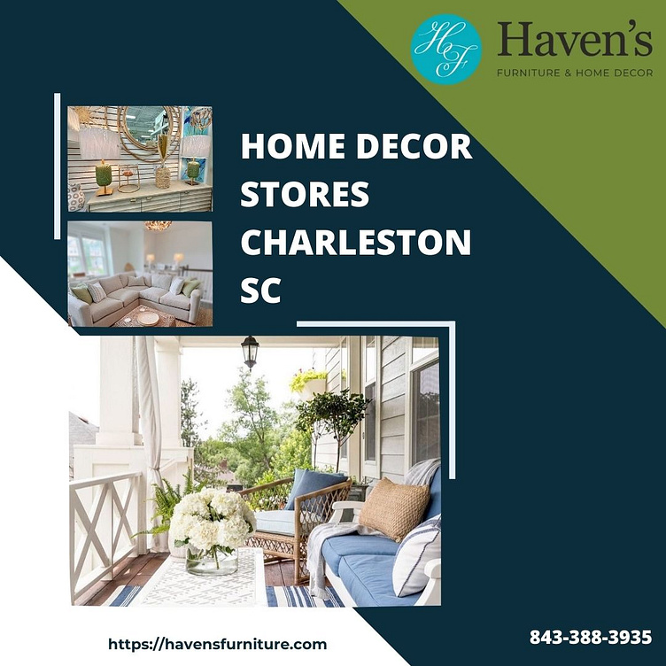 How to Find the Perfect Home Decor Store in Charleston, SC? by Haven's Furniture Home Decor on 