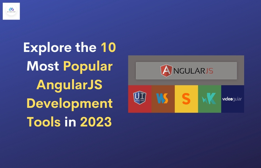 Explore the 10 Most Popular AngularJS Development Tools in 2023 by ...