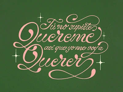 Tu no supiste quererme cursiva cursive design julietavenegas lettering letters love quererme script song type