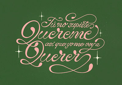 Tu no supiste quererme cursiva cursive design julietavenegas lettering letters love quererme script song type