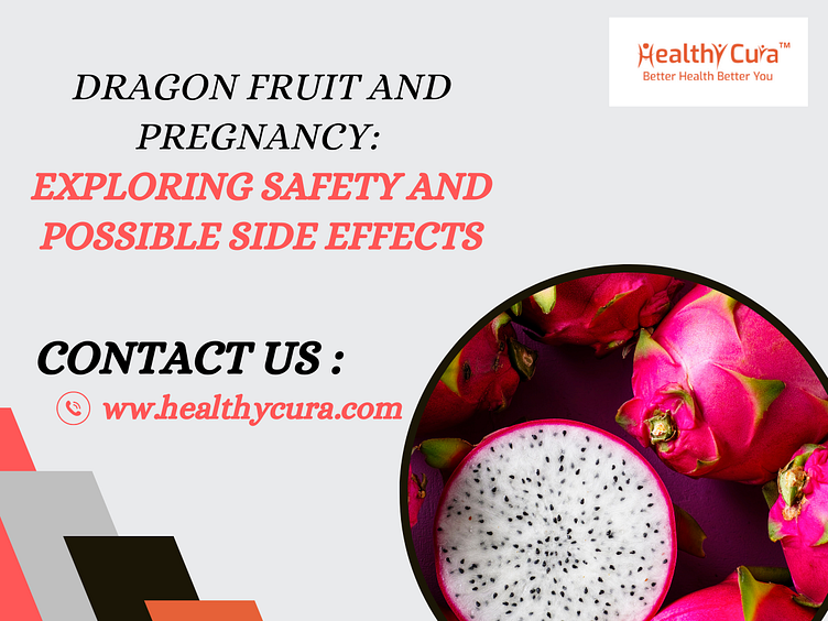 Exploring Safety and Possible Side Effects Of Dragon Fruit by Healthy