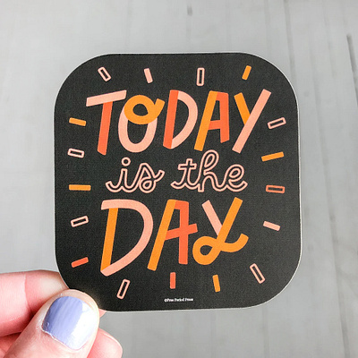 Today is the Day design handlettering lettering sticker type