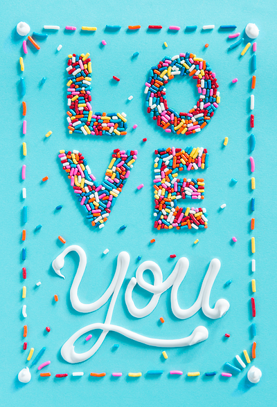 Love You design hand lettering illustration lettering photography sprinkles type