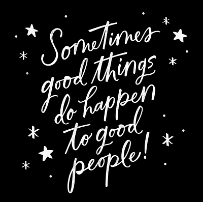 Sometimes Good Things Do Happen design hand lettering illustration lettering type