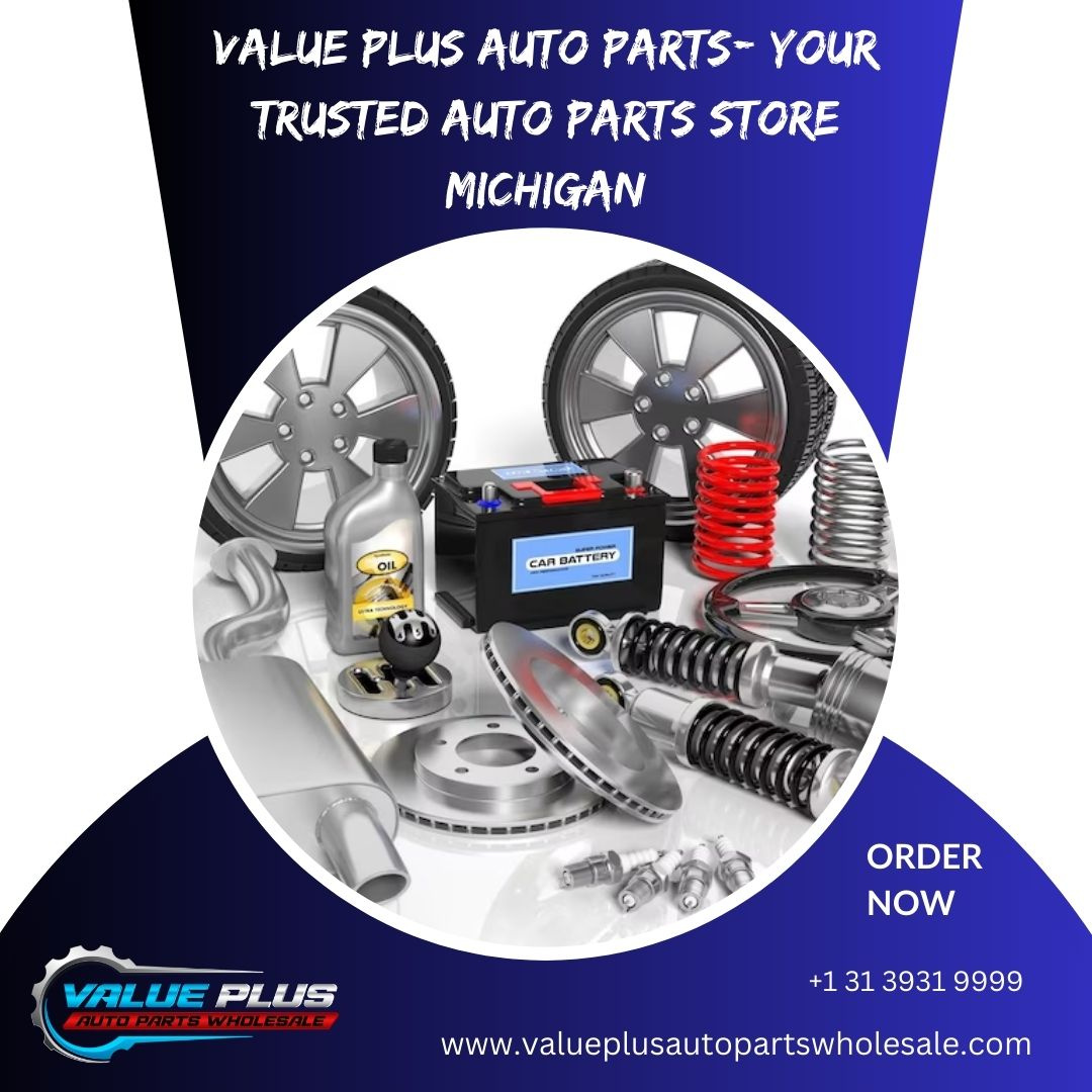 value-plus-auto-parts-your-trusted-auto-parts-store-michigan-by-value