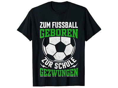 ZUM FUSSBALL_GERMAN T SHIRT DESIGN custom shirt design german shirt design german t shirt german t shirt design german t shirt design tutorial german t shirts graphic design how to design a shirt illustrator tshirt design merch design photoshop tshirt design t shirt design t shirt design ideas t shirt design software t shirt design tutorial t shirt design tutorial t shrit design photoshop tshirt design zum fussball geboren t shirt