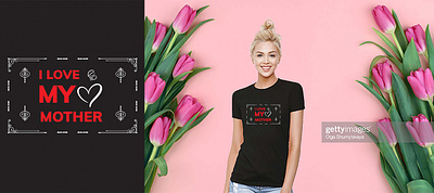 Mother's Day T-shirt Design branding custom design font graphic design motion graphics t shirt text ui vector