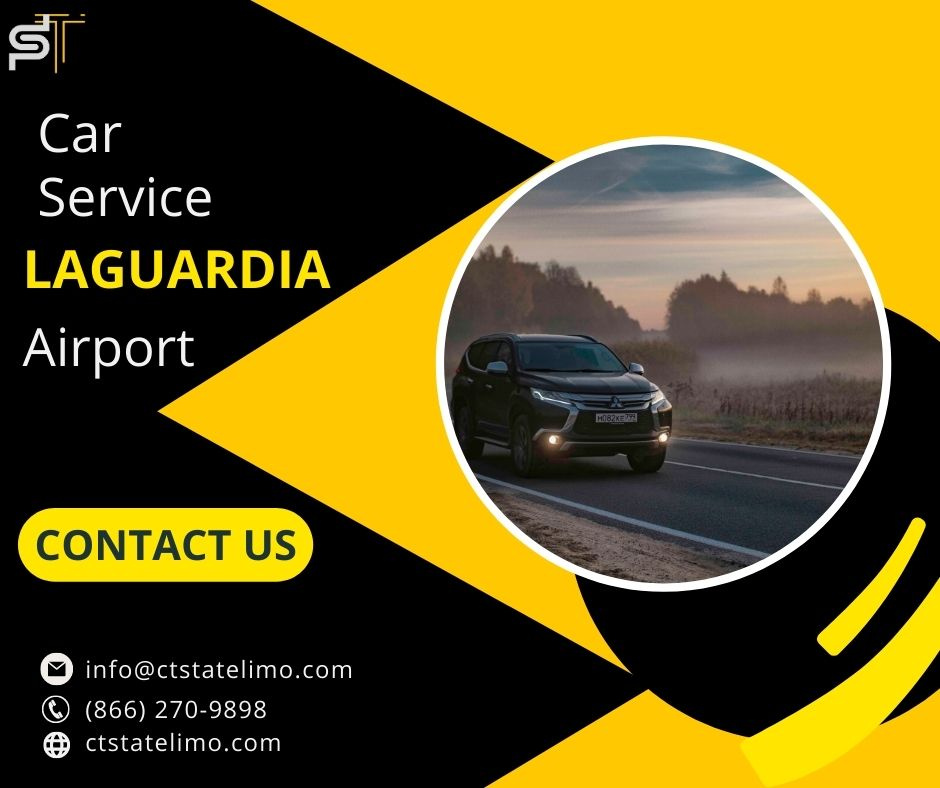 Efficient LaGuardia Airport Car Service by CT State Limo by CT State