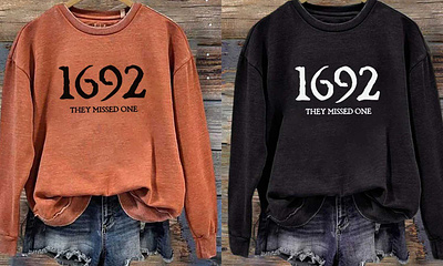 "1692 They Missed One" Sweatshirt - A Unique Blend of History an