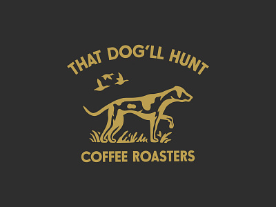 That Dog'll Hunt Coffee Branding coffee dog hand drawn hunting illustrated illustration logo