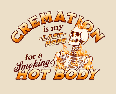 CREMATION IS MY LAST HOPE - TSHIRT DESIGN apparel design branding design flyer illustration illustrator logo photoshop typography