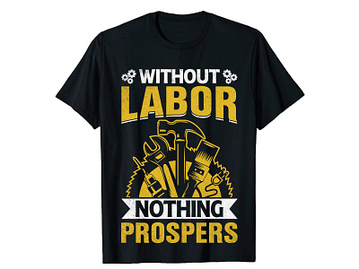 Labor T-Shirt Design branding custom t shirt design graphic design illustration labor labor thsirt t shirt typography typography t shirt vector worker worker t shirt design