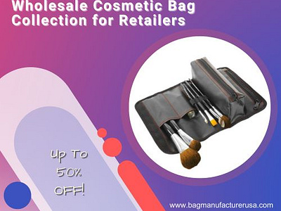 Wholesale Cosmetic Bag Collection for Retailers by Bag Manufacturer USA 