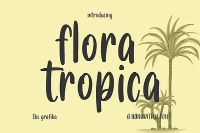 "Flora Tropica" a handwritten font branding design fonts handwritten illustration lettering logo type design typefaces ui