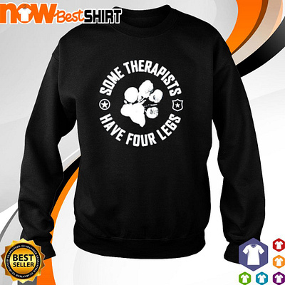 Some therapists have four legs shirt