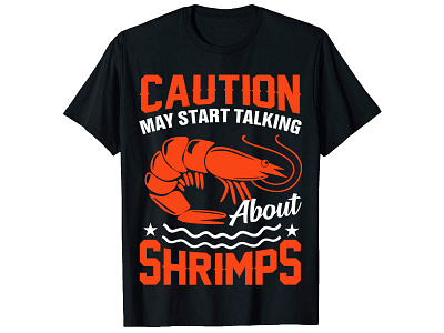 Caution May Start Talking , Shrimp T-Shirt Design. bulk t shirt design custom shirt design custom t shirt custom t shirt custom t shirt design graphic design graphic t shirt design merch design t shirt design ideas trendy t shirt trendy t shirt design ideas trendy shirt design typography shirt design typography t shirt typography t shirt design