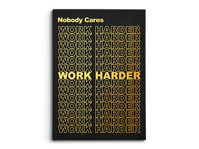 Nobody Cares Work Harder branding canvas design graphic design illustration logo mock up mockup photoshop ui