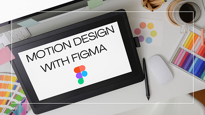 Motion design in Figma animation design figma graphic design illustration minimal ui ux