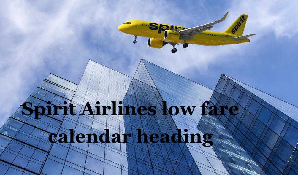 Advantages to Hiring the Best Spirit Airlines Low Fare Calendar by