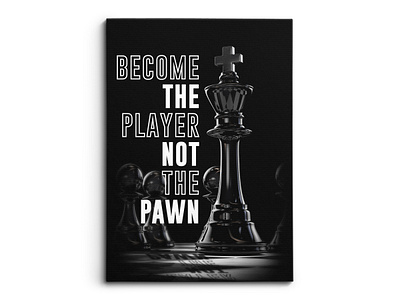 Become The Player Not The Pawn branding canvas design graphic design illustration logo mock up mockup photoshop ui