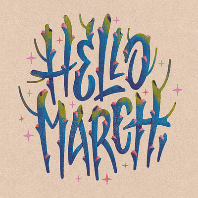 Hello March Lettering branch branches catkin catkins hello hello march hellsjells illustration lettering march natural nature organic organic type spring texture type design typegang typoography