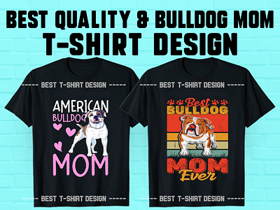 BullDog Mom T-Shirt Design branding bulldog bulldog design design dog dog mom graphic design illustration logo t shirts typography ui ux vector