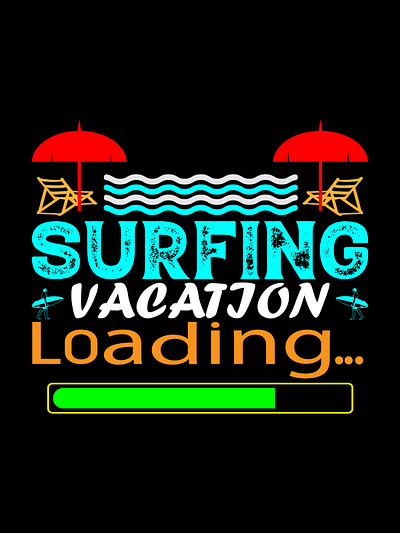 Surfing Vacation Loading T-shirt Design design graphic design graphics t shirt design illustration sunrise t shirt t shirt design typography typography t shirt design