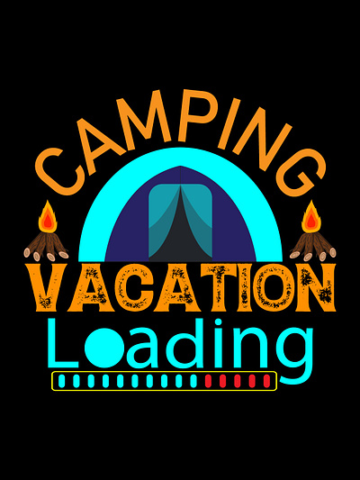 Camping Vacation Loading T-shirt Design design exploration graphic design graphics t shirt design illustration t shirt t shirt design typography typography t shirt design
