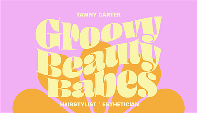 Groovy Beauty Babes — Personal branding and logo for hairstylist branding cosmetology esthetician graphic design hairstylist illustration logo texas