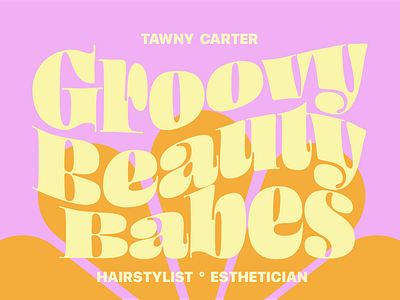 Groovy Beauty Babes — Personal branding and logo for hairstylist branding cosmetology esthetician graphic design hairstylist illustration logo texas