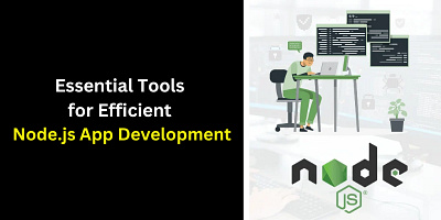 Node.js Web Development Tools: 10 Efficient Node.js Development nodejsdevelopmentcompany