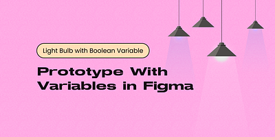 Prototyping with variables in Figma interaction design micro interaction prototype ui ux variables