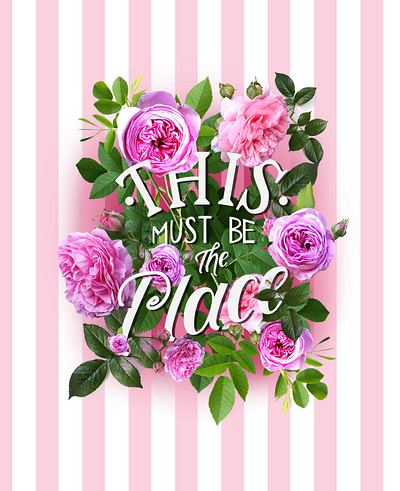 This Must Be The Place calligraphy damask rose drawing floral flowers fonts illustration lettering quotes rose summer type