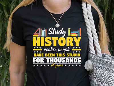 Study History T-Shirt Design book reading branding design displate for thousands graphic design history illustration logo merch by amazon print on demand reading redbubble spreadshirt study teepublic teespring typography zazzle