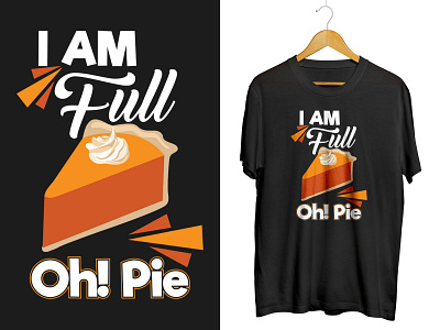 Pie Cake T-Shirt Design branding cake cake graphic shirt cake shirt desert t shirt design full oh pie graphic design illustration logo merch by amazon pie print on demand redbubble teepublic teespring typography zazzle