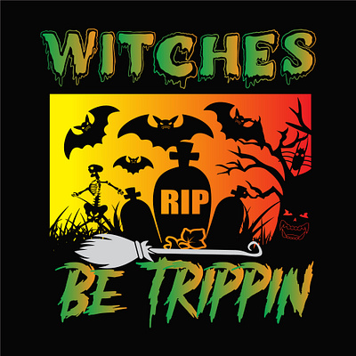 Witches be trippin halloween