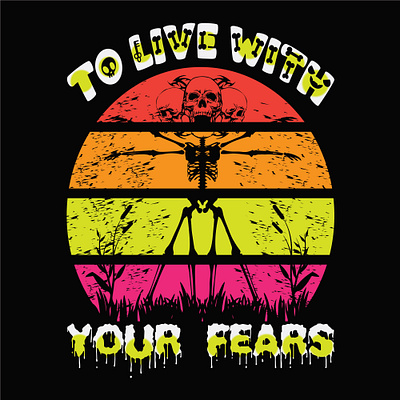 To live with your fears