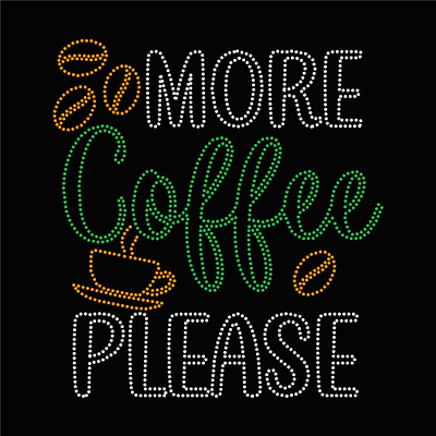 More coffee please