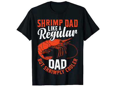 Shrimp Dad Like A Regular, Shrimp T-Shirt Design. bulk t shirt design custom shirt design custom t shirt custom t shirt design graphic design graphic t shirt design merch design photoshop t shirt design t shirt design ideas trendy t shirt trendy t shirt design trendy shirt design typography shirt design typography t shirt typography t shirt design