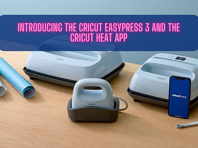 Introducing the Cricut EasyPress 3 and the Cricut Heat App branding cricut design space cricut.comsetup