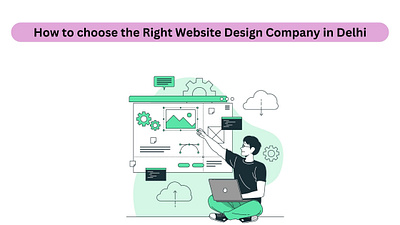 How to Choose the Right Website Design Company in Delhi website design agency delhi website design company website design company in delhi website design services delhi
