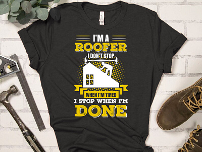 Roofer T-Shirt Design branding cafepress design graphic design illustration logo merch by amazon print on demand redbubble roof roofer roofer t shirt teepublic teespring typography zazzle