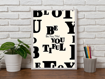 Be You Tiful Wall Art beyoutiful black cream design graphic design illustration inspirational quote positivity simplicity typography uniqueness