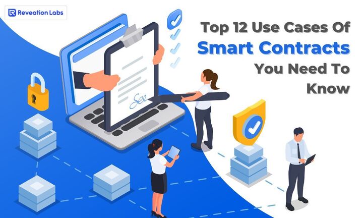 Top 12 Use Cases Of Smart Contracts You Need To Know By Reveation Labs ...