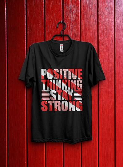 Positive thinking stay strong, typography t-shirt design calligraphic