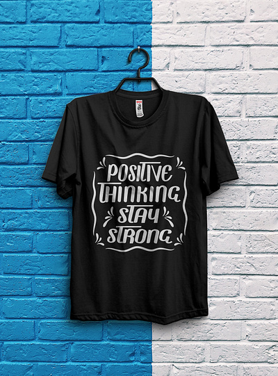 Positive thinking stay strong typography t-shirt design usa