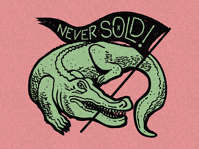 Never Sold! crocodile design drawing flag graphic design hand drawn illustration logo typography vector vintage