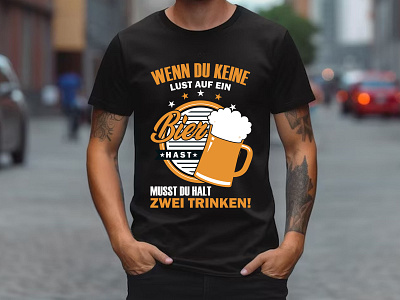 wenn du keine lust auf ein bier hast musst du halt Shirt Design branding design etsy graphic design illustration logo merch by amazon print on demand shopify spreadshirt teepublic teespring typography you have to drink two zazzle