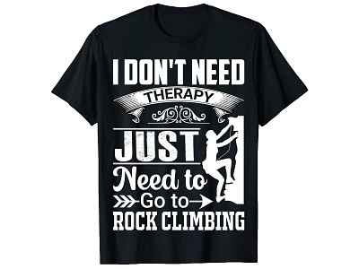 I Don't Need Therapy, Climbing T-Shirt Design. bulk t shirt design custom shirt design custom t shirt custom t shirt design graphic t shirt graphic t shirt design merch design photoshop tshirt design shirt design t shirt design t shirt design free t shirt design ideas t shirt design mockup trendy t shirt trendy t shirt design tshirt design typography t shirt typography t shirt design vintage t shirt design