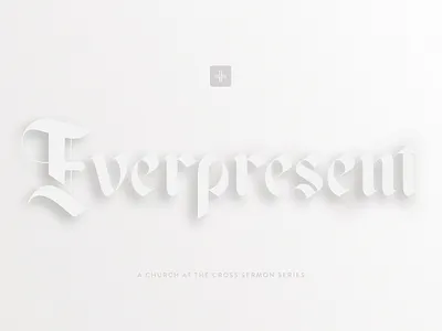 Everpresent church sermon sermon series